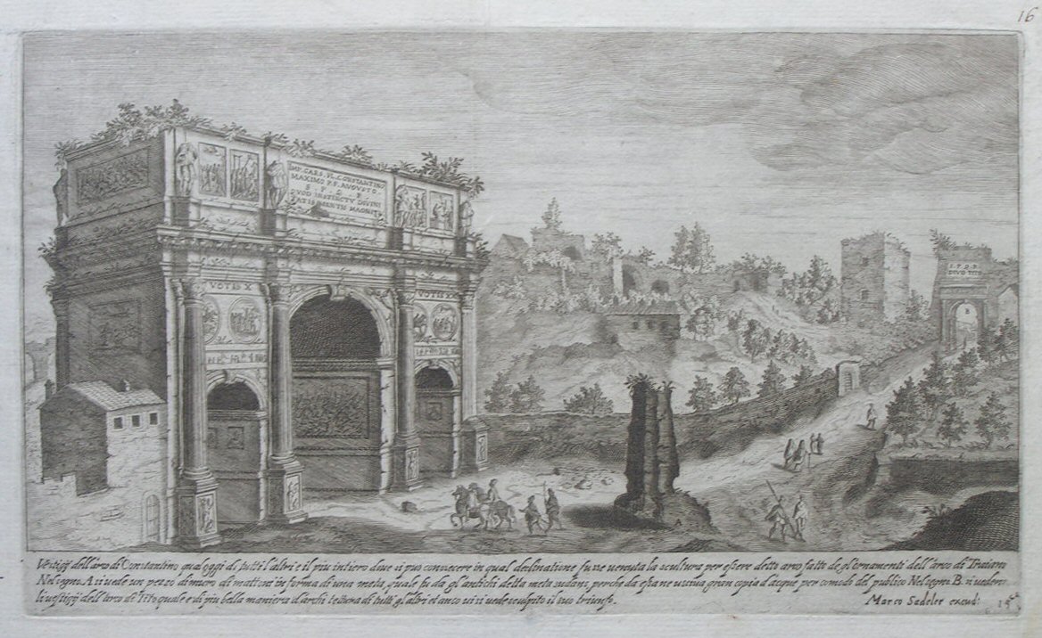 Print - Vestgij dell’arco di Constantino qual oggi di tutti l’altri e il piu intiero dove si puo conoscere in qual declinatione fusse venuta la scultura per essere detto arco fatto degl’ornamenti dell’arco di Traiano. Nel segno. A. si vede un pezo di muro di mattoni in forma di una meta, quale fu dagl’ antichi detta meta sudans, perche da essane uscina gran copia d’acque per comodo del publico Nel segno . B. si vedeno li vestigii dell’ arco di Tito quale e’di piu bella maniera d’architettura di tutti gl’altri et anco vi si vede sculpito il suo triunfo. - Sadeler